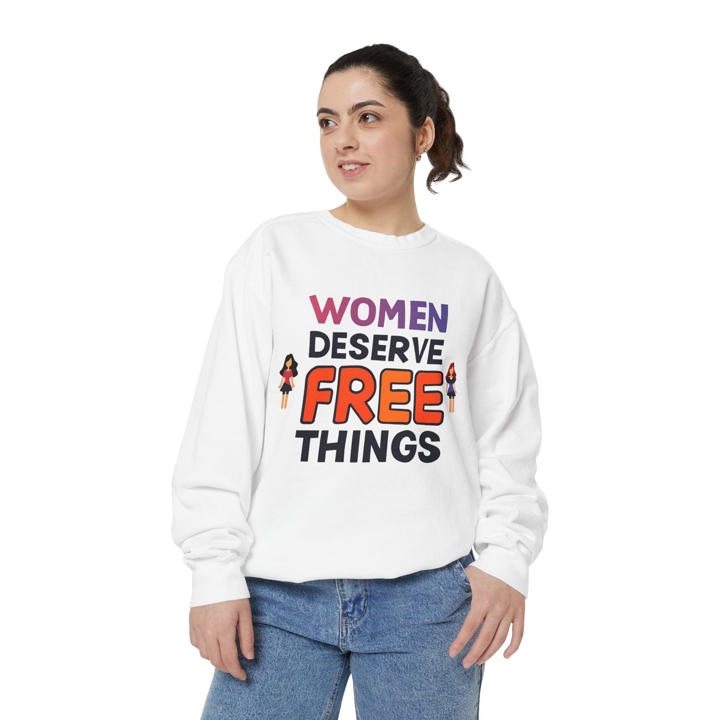 Women Deserve Free Things  - Womens Crewneck Sweatshirt  (  Assorted Colors )