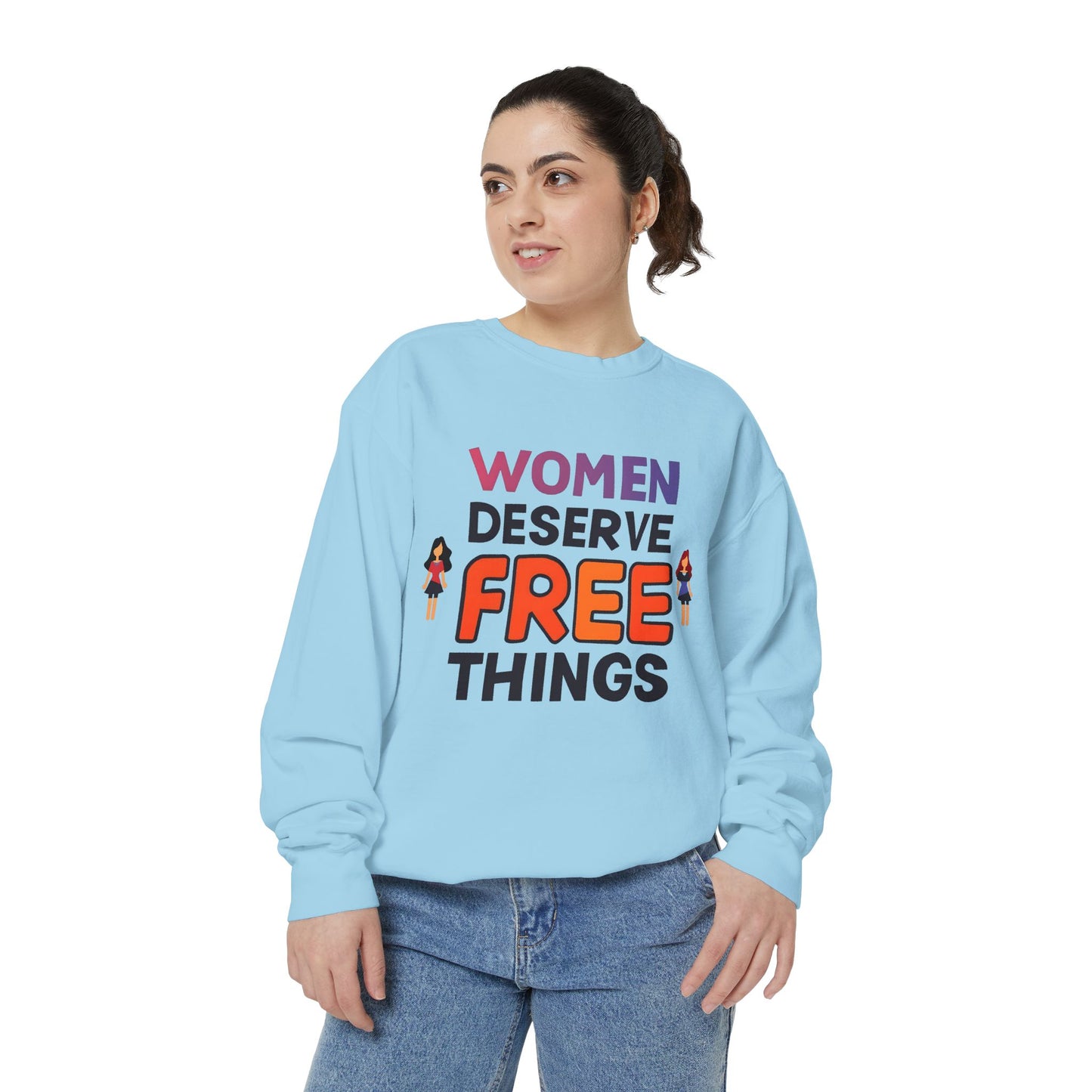 Women Deserve Free Things  - Womens Crewneck Sweatshirt  (  Assorted Colors )