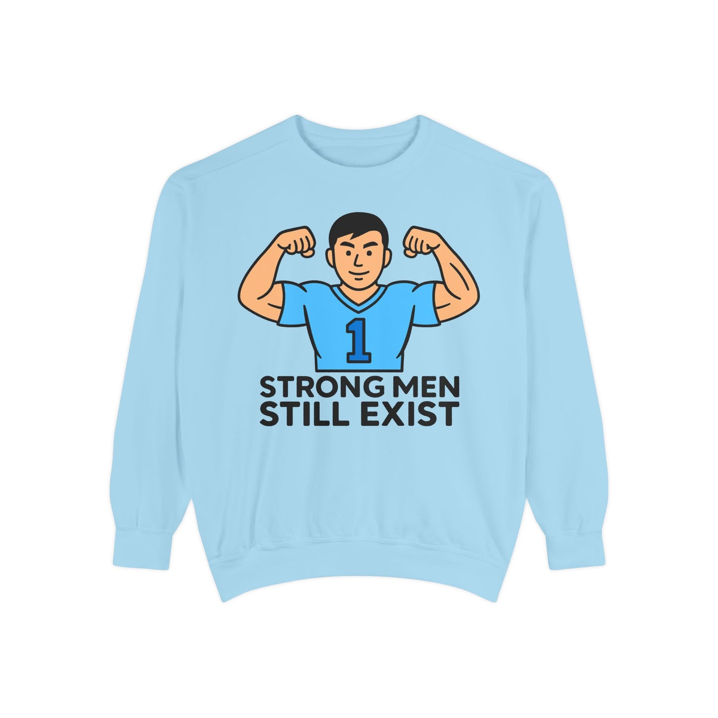 STRONG MEN STILL EXIST - Crewneck Sweatshirt - ( Juan Hispanic )