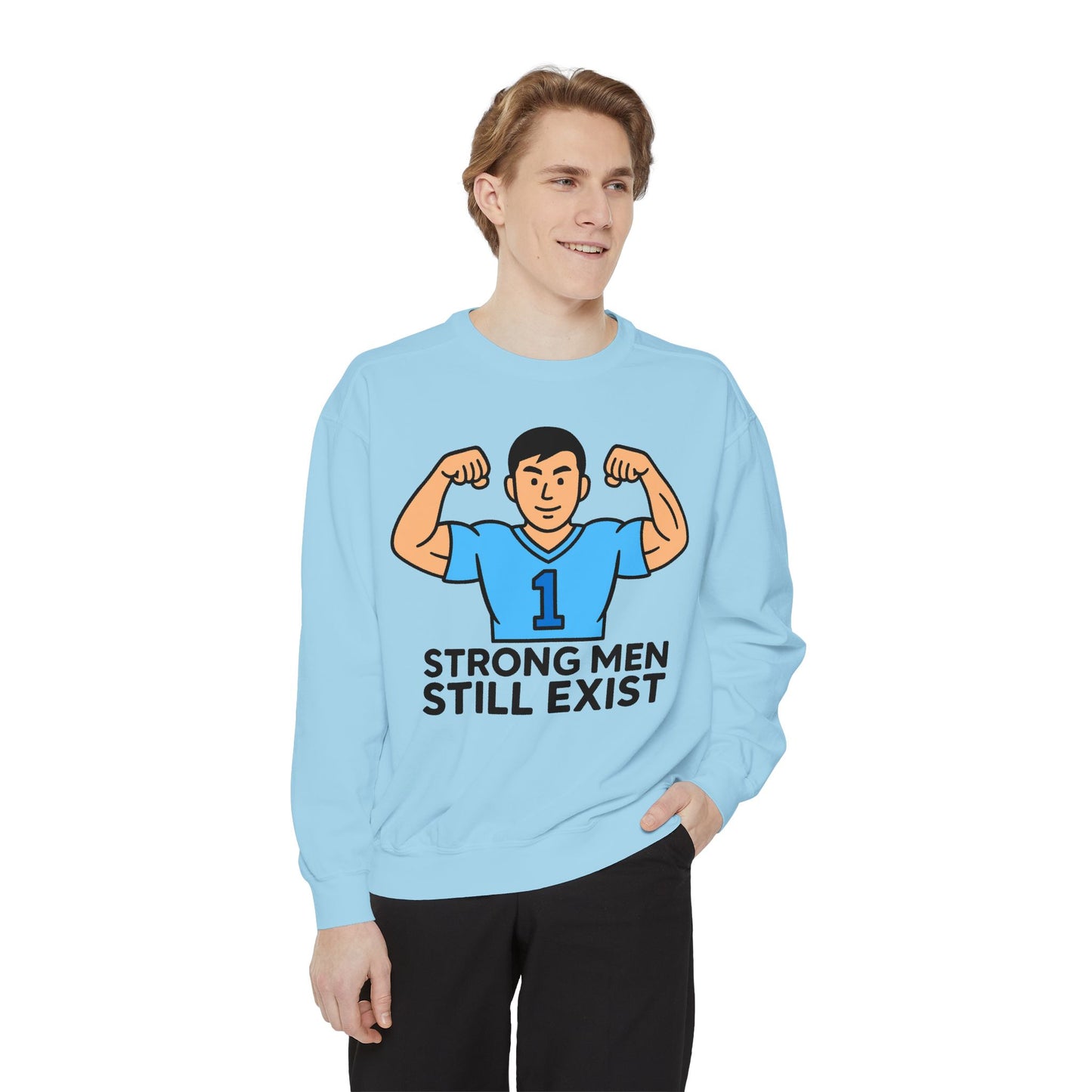 STRONG MEN STILL EXIST - Crewneck Sweatshirt - ( Juan Hispanic )