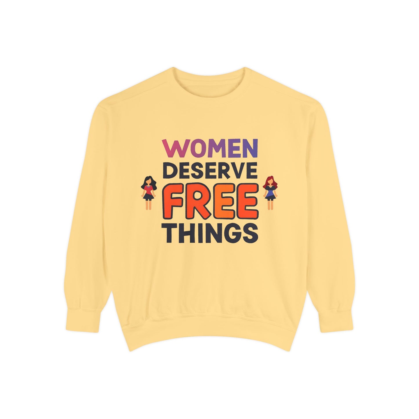 Women Deserve Free Things  - Womens Crewneck Sweatshirt  (  Assorted Colors )
