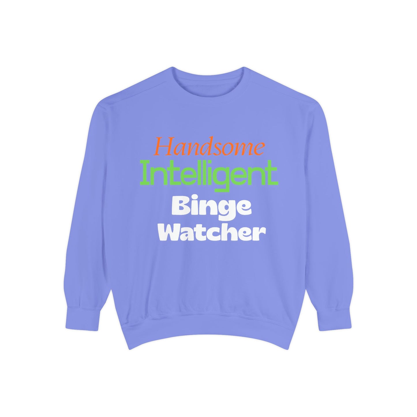 Handsome Intelligent Binge Watcher - Crewneck Sweatshirt